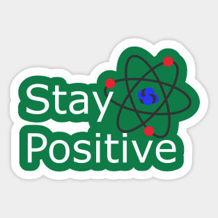 Stay Positive Motivation and Inspiration Sticker